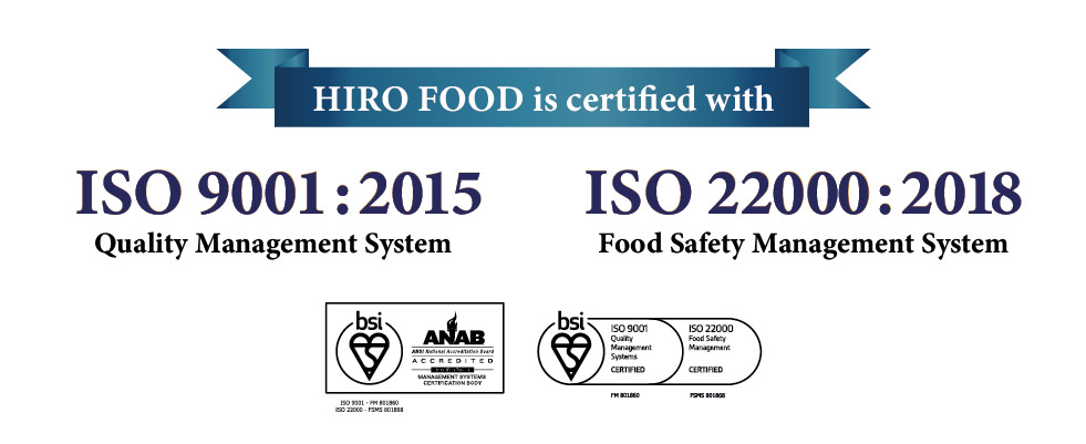 HIRO FOOD is certificated ISO 9001 and ISO 22000