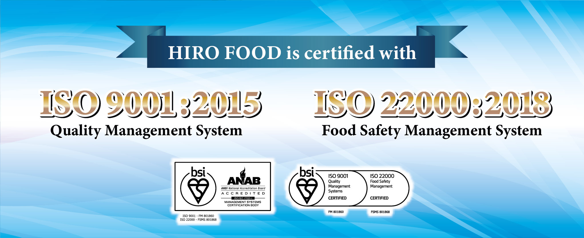 HIRO FOOD is certificated ISO 9001 and ISO 22000